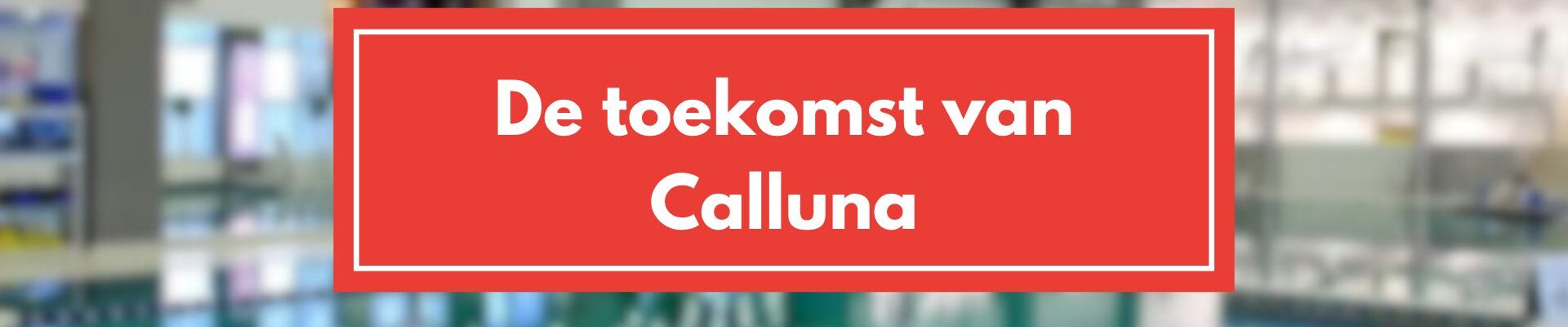 De toekomst van Calluna
