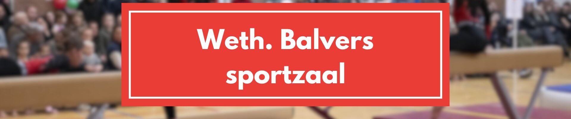 Weth. Balvers sportzaal